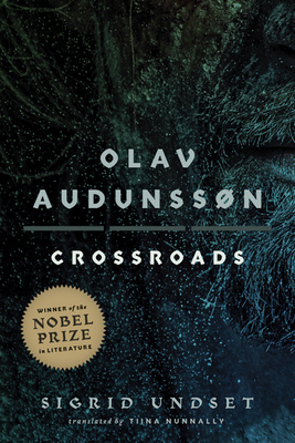 Olav Audunssn: III. Crossroads Volume 3 - Undset, Sigrid, and Nunnally, Tiina (Translated by)