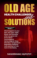 Old Age Health - Challenges and Solutions