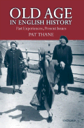 Old Age in English History: Past Experiences, Present Issues