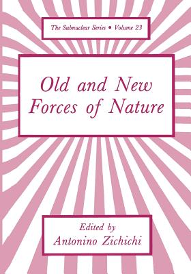 Old and New Forces of Nature - Zichichi, Antonio (Editor)