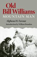 Old Bill Williams, Mountain Man, Volume 61