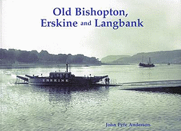 Old Bishopton, Erskine and Langbank - Anderson, John Fyfe