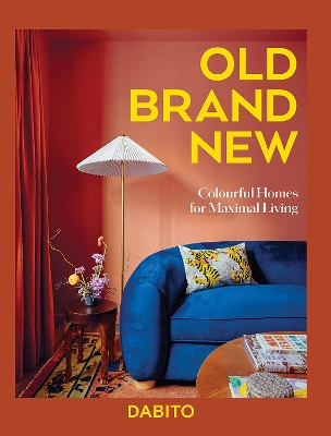 Old Brand New: Colourful Homes For Maximal Living - Dabito