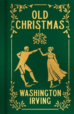 Old Christmas - Irving, Washington, and Cooper, J D (Contributions by)