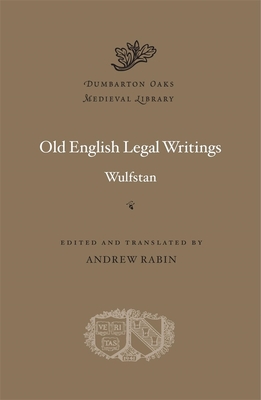 Old English Legal Writings - Wulfstan, and Rabin, Andrew (Edited and translated by)