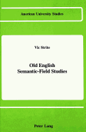 Old English Semantic-Field Studies