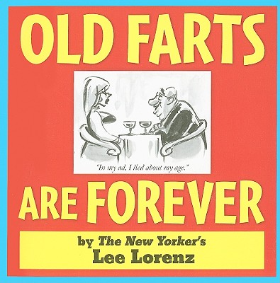 Old Farts Are Forever - Lorenz, Lee
