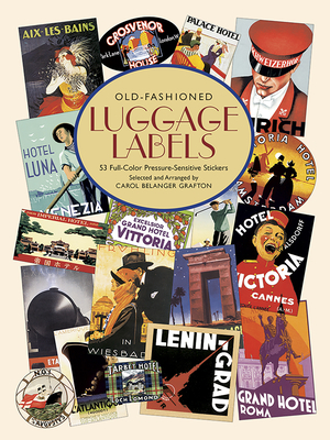 Old-Fashioned Luggage Labels - Grafton, Carol Belanger (Editor)
