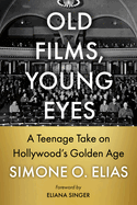 Old Films, Young Eyes: A Teenage Take on Hollywood's Golden Age