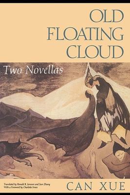 Old Floating Cloud: Two Novellas - Zhang, Jian (Translated by), and Innes, Charlotte (Foreword by), and Janssen, Ronald R (Translated by)