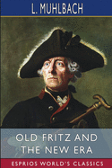 Old Fritz and the New Era (Esprios Classics): Translated by Peter Langley