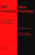 Old Frontiers - New Frontiers: The Challenge of Kosovo and Its Implications for the European Union