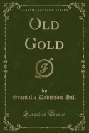 Old Gold (Classic Reprint)