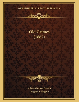 Old Grimes (1867) - Greene, Albert Gorton, and Hoppin, Augustus (Illustrator)