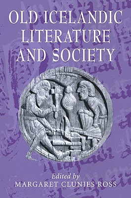 Old Icelandic Literature and Society - Clunies Ross, Margaret (Editor)