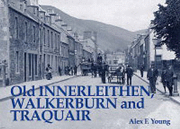 Old Innerleithen, Walkerburn and Traquair