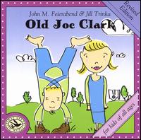 Old Joe Clark - John M. Feierabend/Jill Trinka
