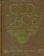 Old Lace: A Handbook for Collectors: An Account of the Different Styles of Lace, Their History, Characteristics & Manufacture