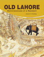 Old Lahore: Reminiscences of a Resident - Goulding, H.