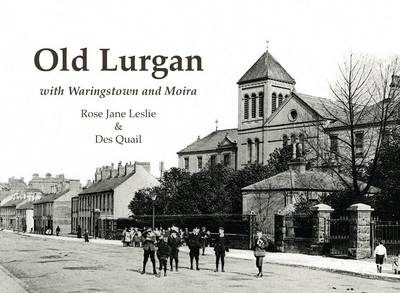 Old Lurgan: With Waringstown and Moira - Leslie, Rose Jane, and Quail, Des