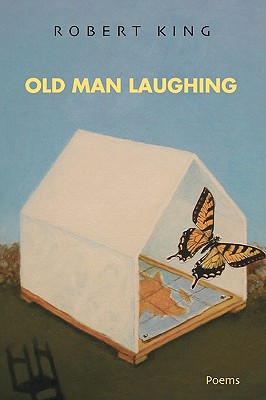 Old Man Laughing - King, Robert, M.D.