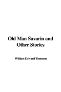 Old Man Savarin and Other Stories