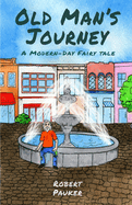 Old Man's Journey: A Modern-Day Fairy Tale