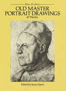 Old Master Portrait Drawings: 47 Works