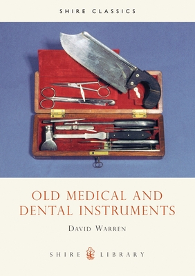Old Medical and Dental Instruments - Warren, David