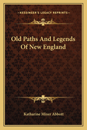 Old Paths and Legends of New England