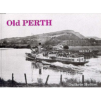 Old Perth - Hutton, Guthrie