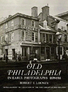 Old Philadelphia in Early Photographs 1839-1914