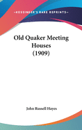 Old Quaker Meeting Houses (1909)