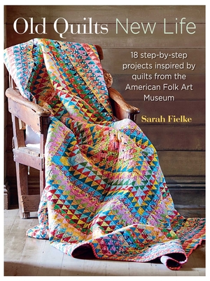 Old Quilts, New Life - Fielke, Sarah