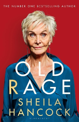 Old Rage: 'One of our best-loved actor's powerful riposte to a world driving her mad' - DAILY MAIL - Hancock, Sheila