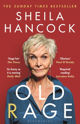 Old Rage: 'One of our best-loved actor's powerful riposte to a world driving her mad' - DAILY MAIL - Hancock, Sheila