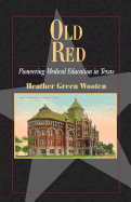Old Red: Pioneering Medical Education in Texas