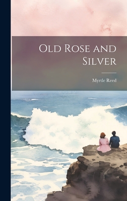 Old Rose and Silver - Reed, Myrtle