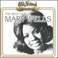 Old School Gold Series: the Best of Mary Wells - Mary Wells