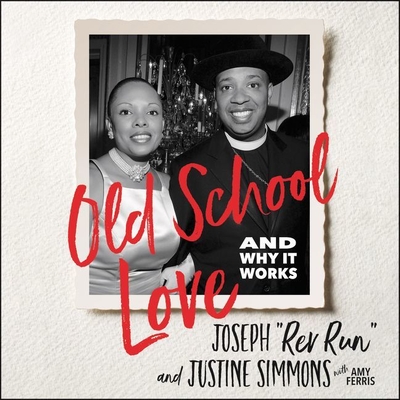 Old School Love: And Why It Works - Simmons, Justine (Read by), and Ferris, Amy (Contributions by)