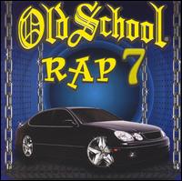 Old School Rap, Vol. 7 - Various Artists