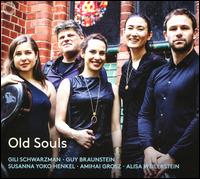 Old Souls - Alisa Weilerstein (cello); Amihai Grosz (viola); Gili Schwarzman (flute); Guy Braunstein (violin); Susanna Henkel (violin)