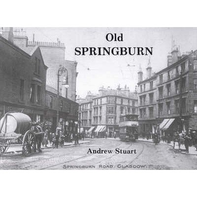 Old Springburn - Stuart, Andrew