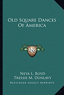 Old Square Dances Of America