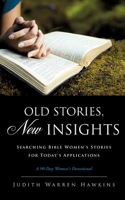 Old Stories, New Insights - Hawkins, Julie Warren