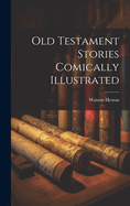 Old Testament Stories Comically Illustrated
