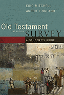 Old Testament Survey: A Student's Guide - Mitchell, Eric, and England, Archie