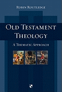 Old Testament Theology: A Thematic Approach