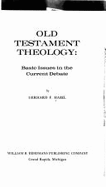Old Testament Theology: Basic Issues in the Current Debate - Hasel, Gerhard F