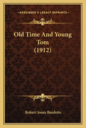 Old Time And Young Tom (1912)